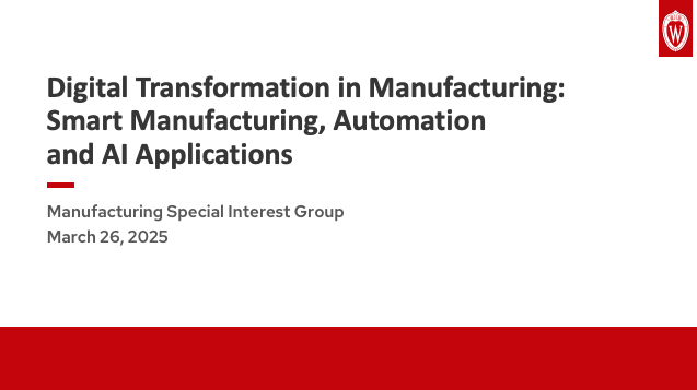 1. Digital Transformation in Manufacturing: Smart Manufacturing, Automation and AI Applications Recording thumbnail